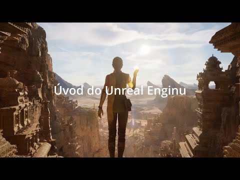 Unreal Engine Introduction (in Czech, with EN subtitles)