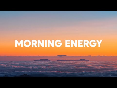 Morning Energy Playlist ☀️ Feel Good Music for Coffee & Work | Morning Chillout Playlist