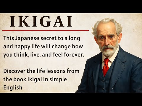 IKIGAI 🌸| The Japanese Secret to a Long and Happy Life | Learn English