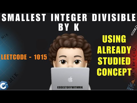Smallest Integer Divisible by K | Using already Studied Concept | Leetcode 1015 | codestorywithMIK