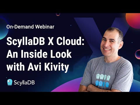 ScyllaDB X Cloud: An Inside Look with Avi Kivity