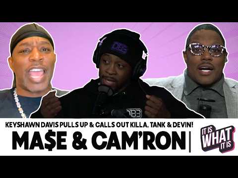 KEYSHAWN DAVIS PULLS UP ON MA$E & KILLA THEN SNAPS ON DEVIN HANEY, TANK DAVIS & AFRICA! | S8 EP27