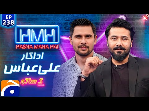 Ali Abbas (Pakistani TV Actor) in Hasna Mana Hai with Tabish Hashmi | Ep 238 | Geo News