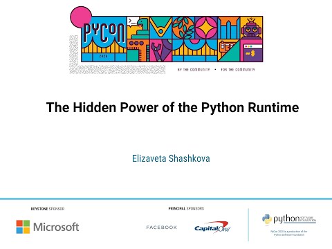 Talk: Elizaveta Shashkova - The Hidden Power of the Python Runtime