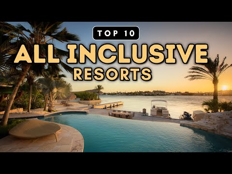Top 10 All Inclusive Resorts You Need To See {Prices & Reviews}