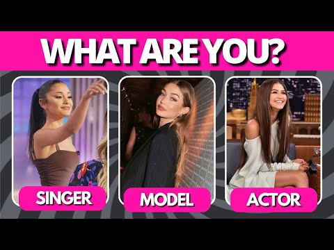💓ARE YOU AN ACTOR, SINGER OR MODEL?💓 personality test