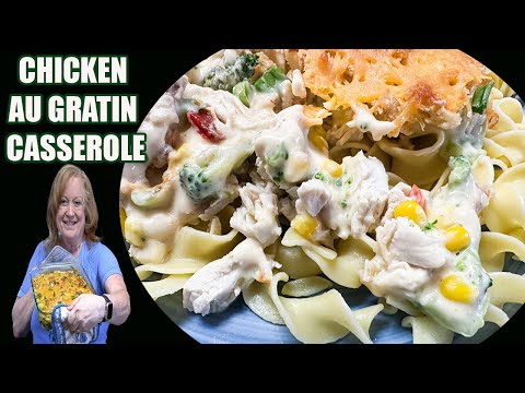 CHICKEN AU GRATIN CASSEROLE You Will Love this Dinner Idea