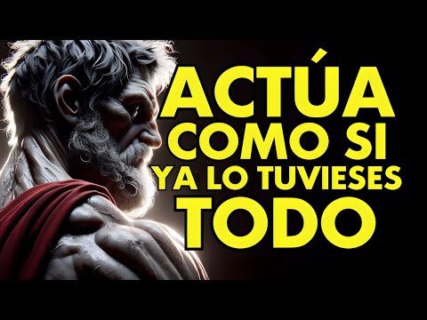 PIENSA COMO SI YA LO TUVIERAS TODO | 15 LECCIONES DE ESTOICISMO