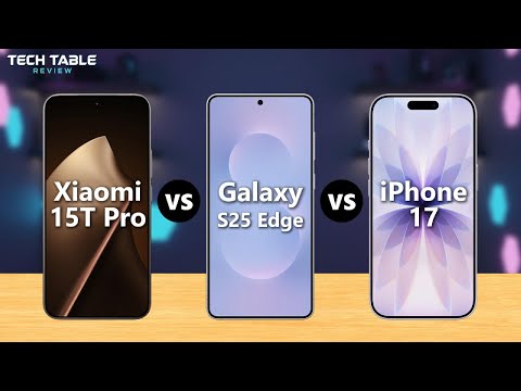 Xiaomi 15T Pro VS Samsung S25 Edge VS iPhone 17 – Which Is Right For You?