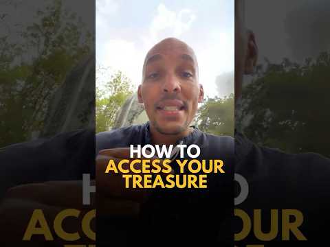 How To Access Your Treasure