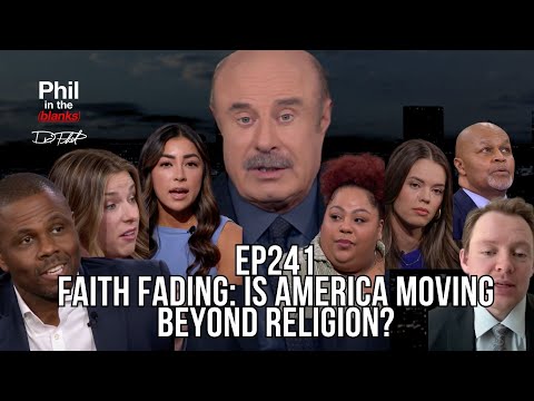 Faith Fading: Is America Moving Beyond Religion? | Ep. 241 | Phil in the Blanks Podcast
