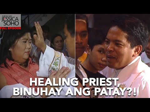 HEALING PRIEST, BINUHAY ANG ISANG PATAY?! | Kapuso Mo, Jessica Soho