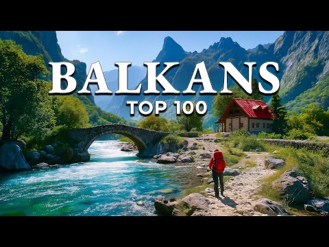 Top 100 Most Beautiful Places in the Balkans (4K)