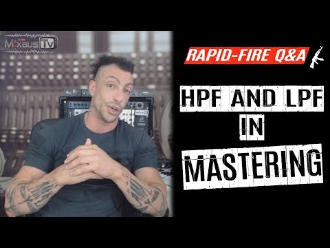 HPF and LPF Filters in Mastering - Rapid-Fire Q&A #27