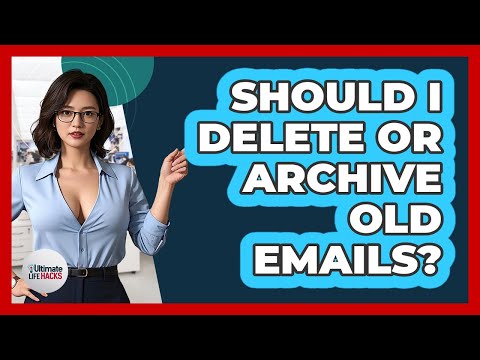 Should I Delete Or Archive Old Emails?