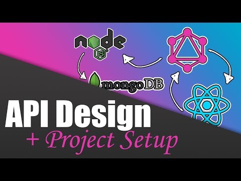 #2 API Design & Project Setup | Build a Complete App with GraphQL, Node.js, MongoDB and React.js