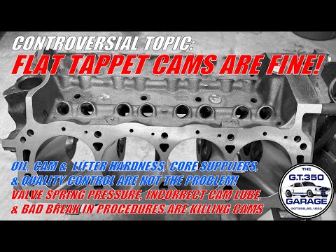 Controversial Topic: Flat Tappet Cams (Solid & Hydraulic) are FINE!