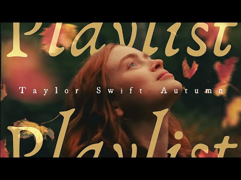 Cozy Autumn with Taylor Swift songs | a playlist