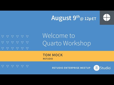 Welcome to Quarto Workshop! | Led by Tom Mock, RStudio