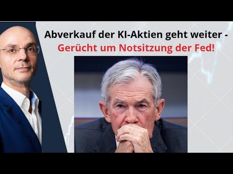 Abverkauf der KI-Aktien geht weiter - Gerücht um Notsitzung der Fed! Marktgeflüster