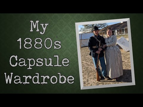 1880s Capsule Wardrobe || Random Research Rabbit Holes