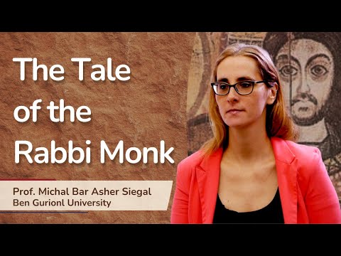 The Tale of the Rabbi Monk | Prof. Michal Bar-Asher Siegal