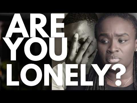 How to deal with loneliness as a man