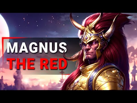 Magnus - Son Who Was Betrayed | Warhammer 40k LORE