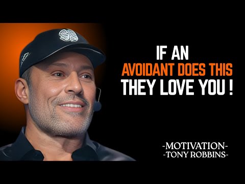 "When an Avoidant Acts Like This, It Means They Love You | Tony Robbins Style Motivational Speech"