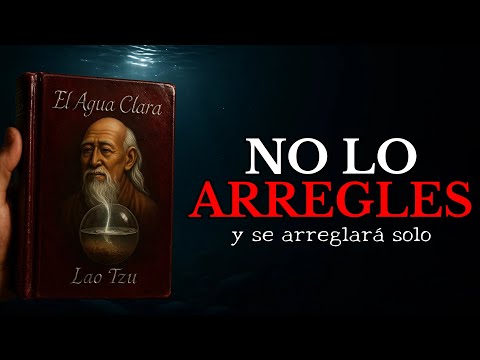 LAO TZU: El Arte de "Disolver Problemas" Sin Intentar Solucionarlos