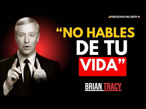 7 Cosas que NUNCA Debes Contarle a NADIE \ BRIAN TRACY motivación en español....!!!