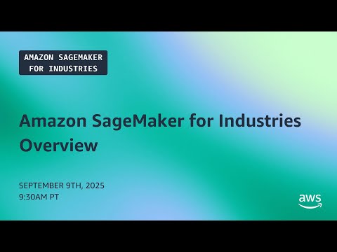 Amazon SageMaker for Industries Overview