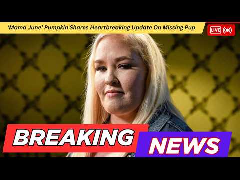 ‘Mama June’ Pumpkin Shares Heartbreaking Update On Missing Pup