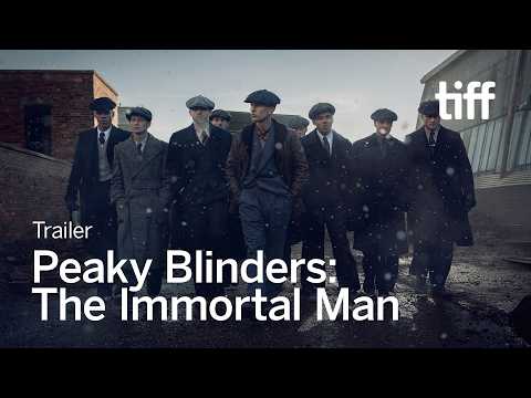 PEAKY BLINDERS: THE IMMORTAL MAN Trailer | TIFF 2026