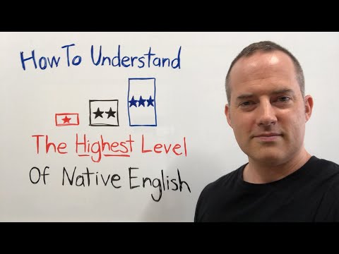 How To Understand The Highest Level Of Native English To Speak Fluently