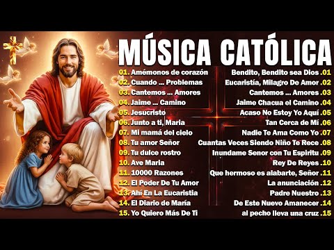 LAS 50 MEJORES CANCIONES CATÓLICAS PARA SENTIR EL AMOR INAGOTABLE DE DE JESUCRISTO Y LA VIRGEN MARÍA