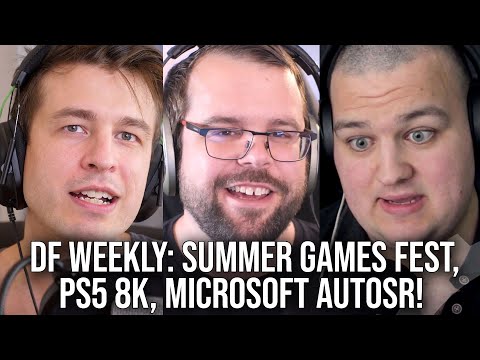 DF Direct Weekly #166: Summer Games Fest, PS5 '8K' Labelling, AutoSR Microsoft Upscaling!