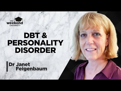 Dialectical Behavioural Therapy & Personality Disorder - Dr Janet Feigenbaum