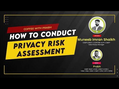 How to Conduct Privacy Risk Assessment in Enterprise with Muneeb Imran Shaikh