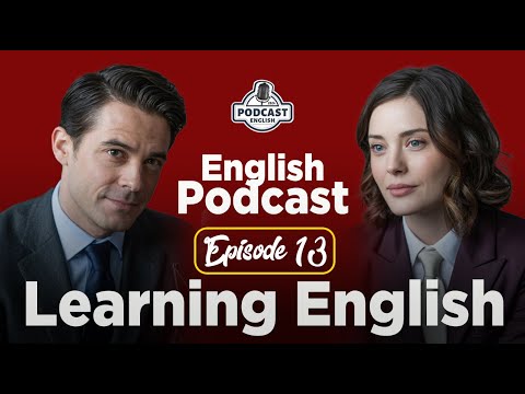 Speak English Like a Native | English Conversation Podcast | Episode 13