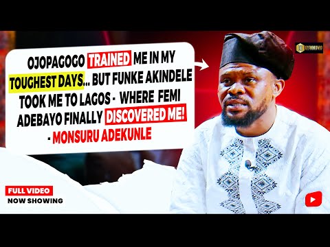 FEMI ADEBAYO GAVE ME MY FIRST CHECK — AFTER TELLING ME TO GO BACK TO SCHOOL SAYS "MONSURU” ADEKUNLE