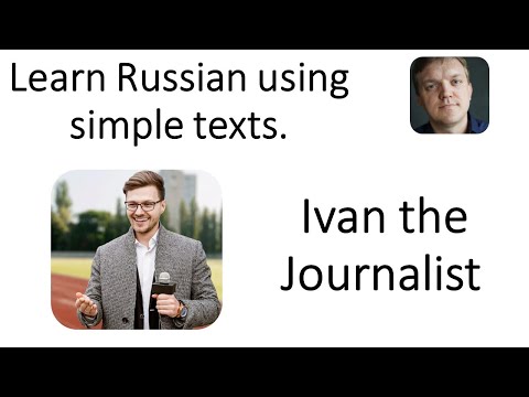Learn Russian with a Story | Ivan the Journalist | Russian for Beginners