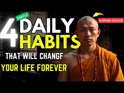 4 Simple HABITS that Will Change Your Life Forever (Monk Advise) | #buddhistteachings