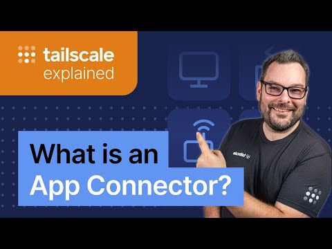 App Connectors - Split DNS for any website on your tailnet | Tailscale Explained