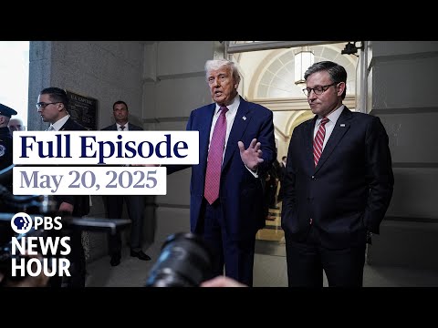 PBS News Hour full episode, May 20, 2025