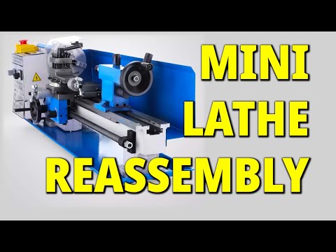 Reassembling the CJ0618 7x12 Lathe
