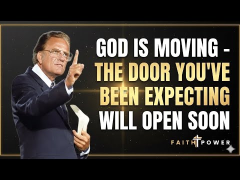 God Is Moving - The Door You’ve Been Expecting Will Open Soon | Billy Graham
