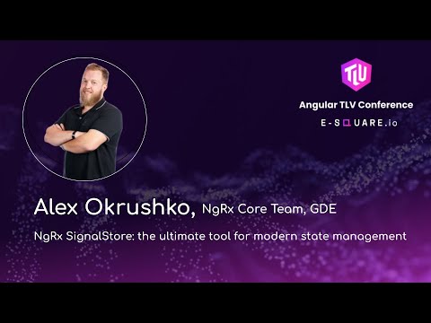Alex Okrushko, NgRx SignalStore: the ultimate tool for modern state management - Angular TLV Conf25