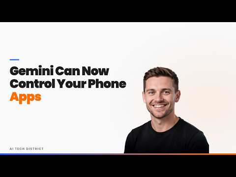 Gemini Can Now Control Your Phone Apps — Here's How It Works (2026)