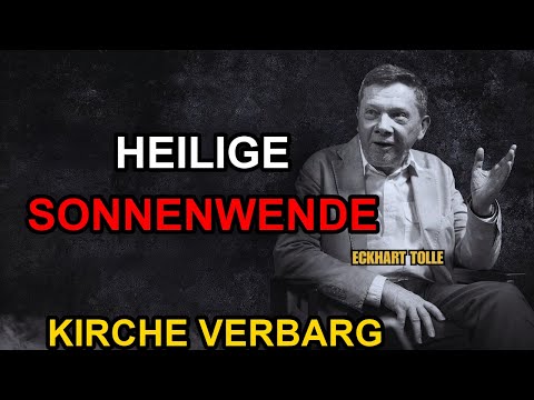 Das Geheimnis der Sonnenwende Das Jesus Kannte und Die Kirche Loschte | Eckhart Tolle